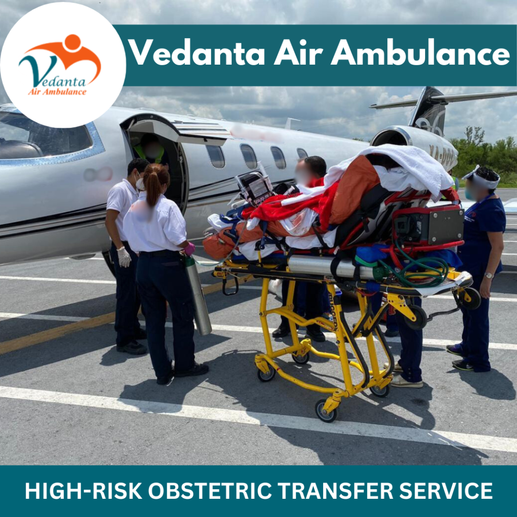 High Risk Obstetric Transfers By Vedanta Air Ambulance Team