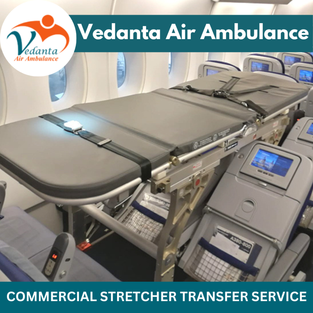 Commercial Stretcher Services Vedanta Air Ambulance