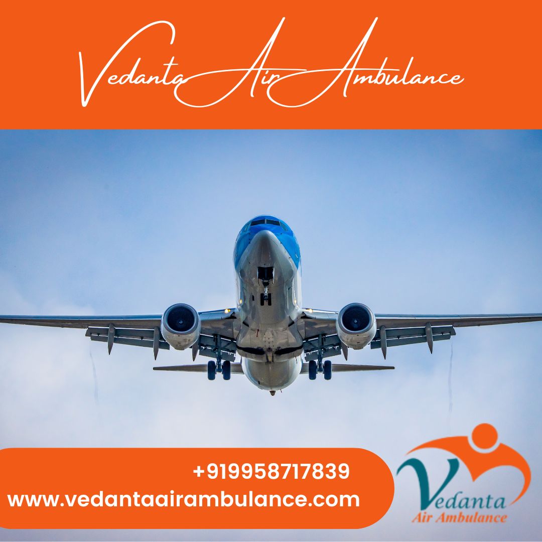 Advanced Life-Saving Facilities by Vedanta Air Ambulance while Shifting Patients