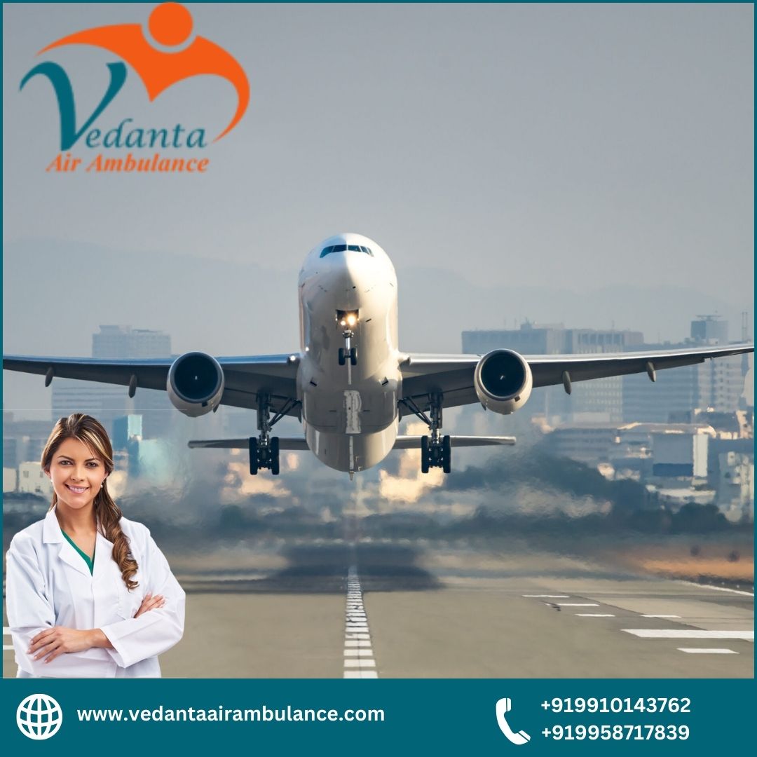 Vedanta Air Ambulance Service in Ranchi is Beneficial for Transferring Critical Patients to the Medical Center