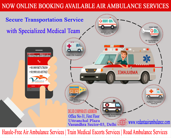 Fully Responsible and Targeted Emergency Medical Evacuation Services at Economical and Manageable cost by Vedanta Air Ambulance Service in Chennai