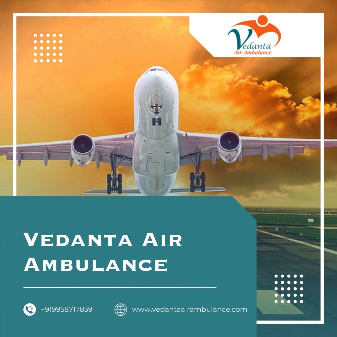 Zero Risk Implied while Shifting Patients via Vedanta Air Ambulance Service in Delhi