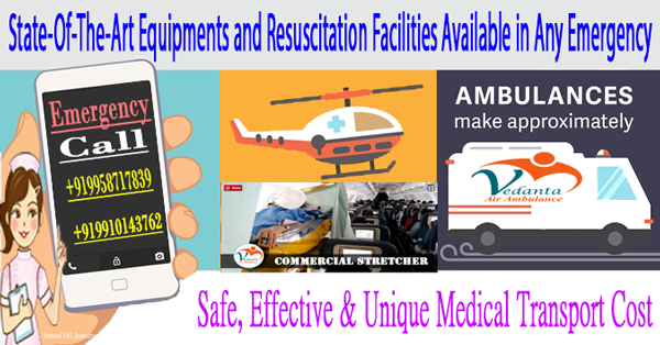 Globally Prearranged Emergency Medical Response Service By Vedanta Air Ambulance In Delhi At An Economical Price