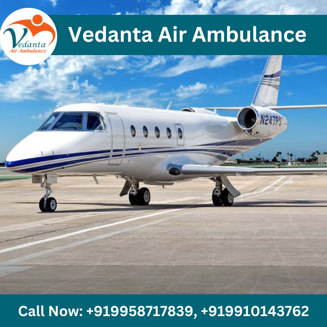 Vedanta Air Ambulance Service in Guwahati Proves to be of Immense Help in Times of Emergency