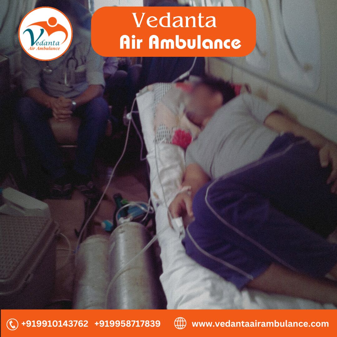 Hire Vedanta Air Ambulance in Kolkata with Qualified Medical Crew