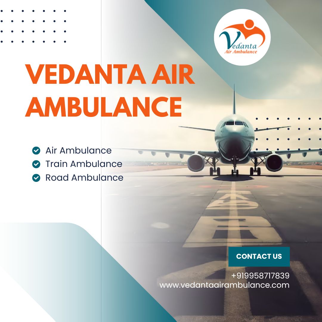 Vedanta Air Ambulance in Kolkata – Finest and Budget-Friendly